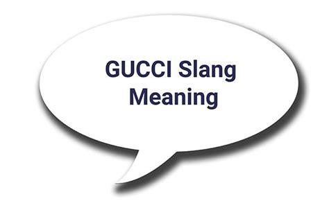 gucci anlamı|gucci slang meaning.